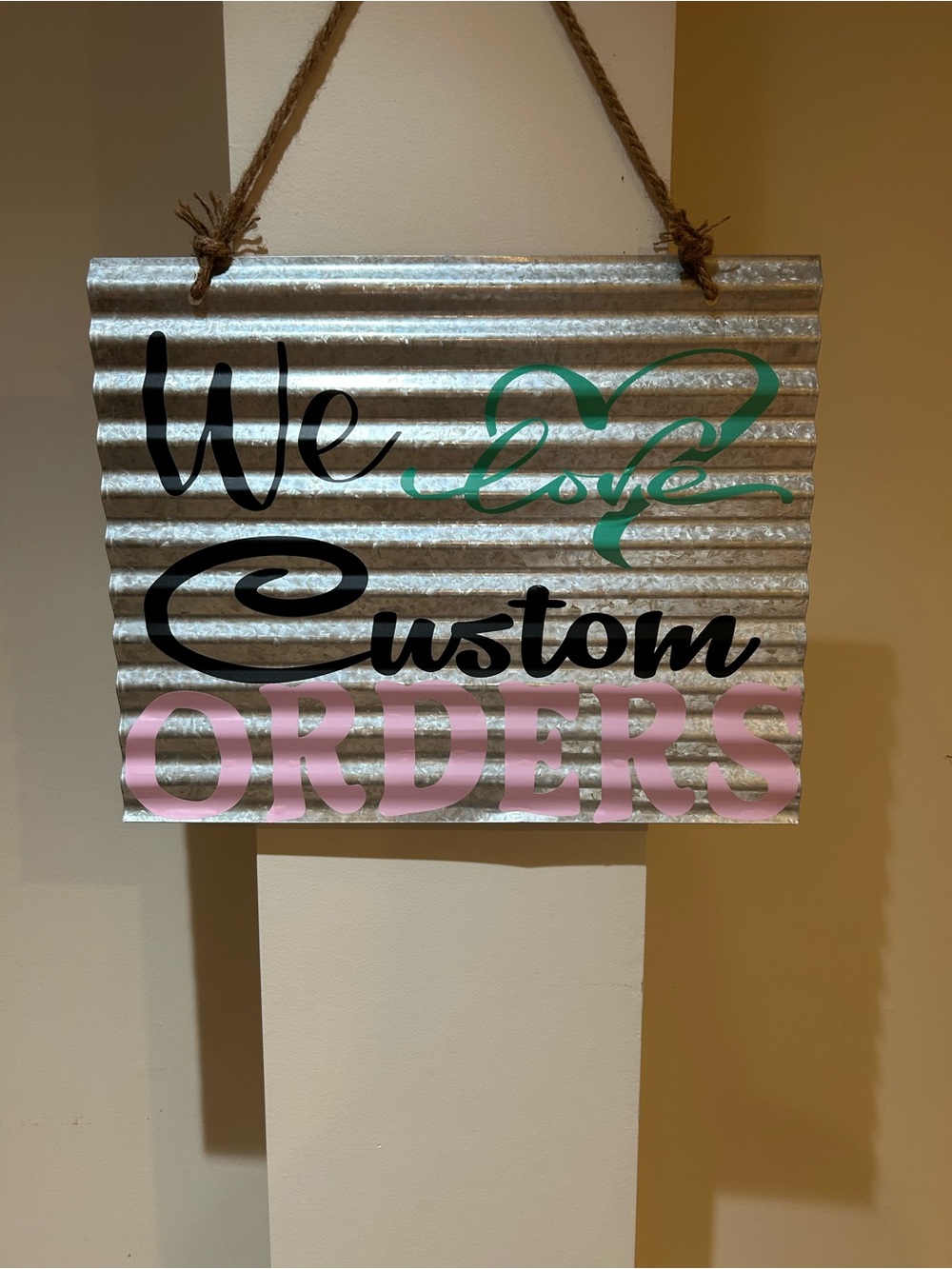 We Love Custom Orders Corrugated Metal Sign - Pink & Teal Lettering